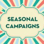 Developing Seasonal Marketing Campaigns